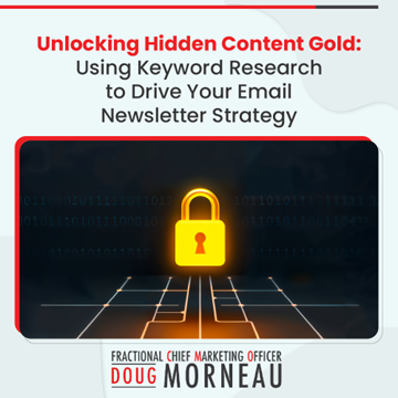Unlocking Hidden Content Gold: Using Keyword Research to Drive Your Email Newsletter Strategy